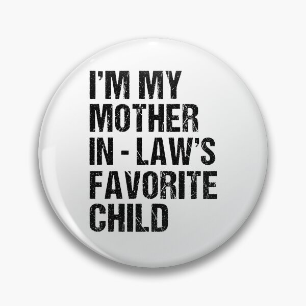 Item preview, I'm My Mother In-Law's Favorite Child designed and sold by passantpossi.
