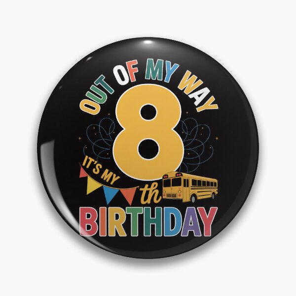 Item preview, Out of my way it's my 8th birthday School Bus kids designed and sold by AnimeManga2D.