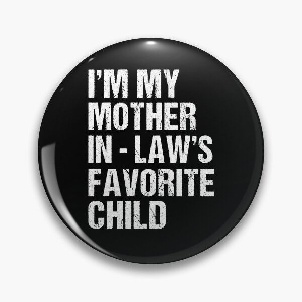 Item preview, I'm My Mother In-Law's Favorite Child designed and sold by passantpossi.