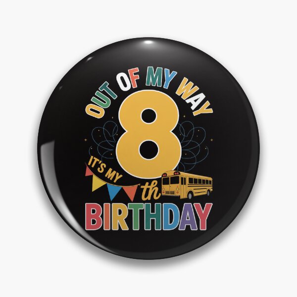 Item preview, Out of my way it's my 8th birthday School Bus kids designed and sold by banbopbii.