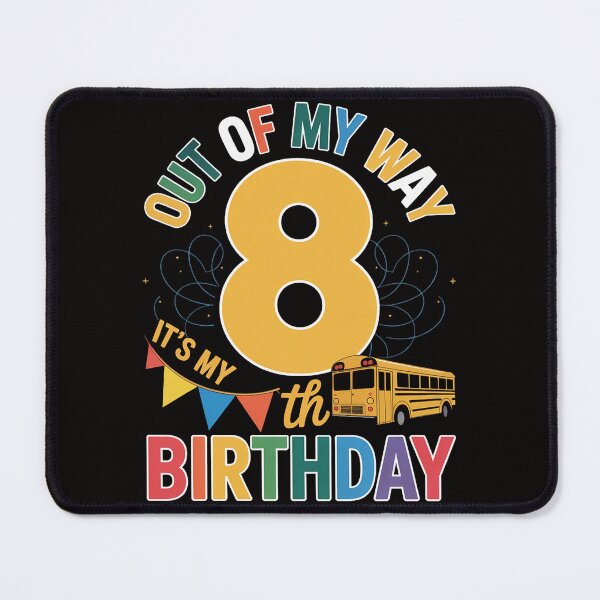 Item preview, Out of my way it's my 8th birthday School Bus kids designed and sold by banbopbii.