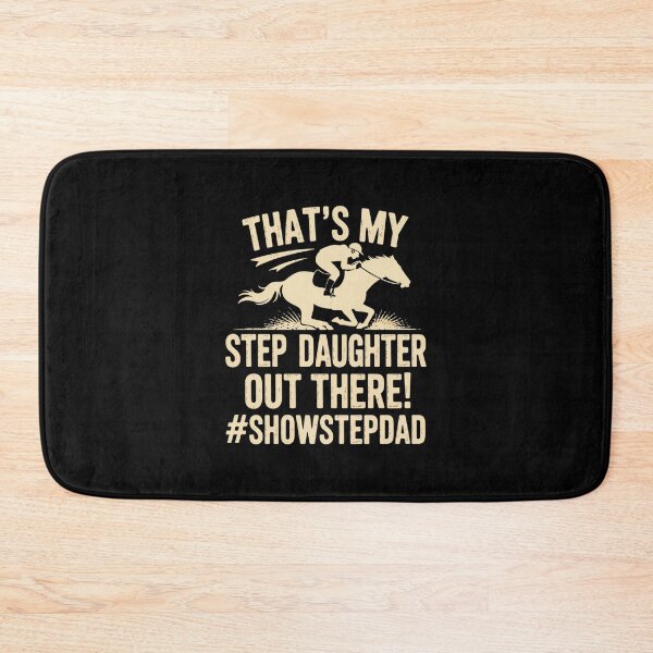 Item preview, My Step Daughter Horse Show Step Dad Equestrian Stepather designed and sold by imsamaharem.