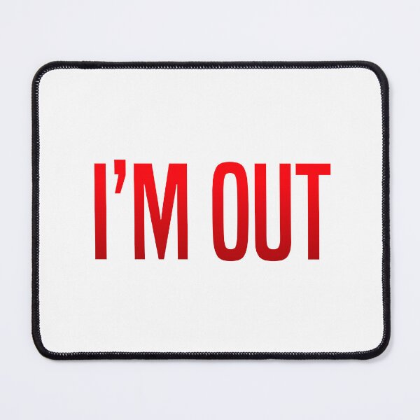 Item preview, I’m Out, Red designed and sold by Memes N Lore .