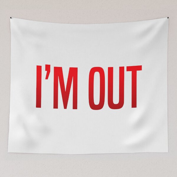 Item preview, I’m Out, Red designed and sold by Memes N Lore .