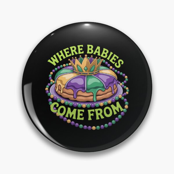 Item preview, Mardi Gras Where Babies Come From King Cake Baby Pregnancy designed and sold by JonathalIngham.