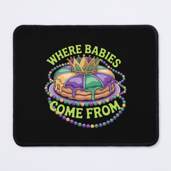 Item preview, Mardi Gras Where Babies Come From King Cake Baby Pregnancy designed and sold by JonathalIngham.