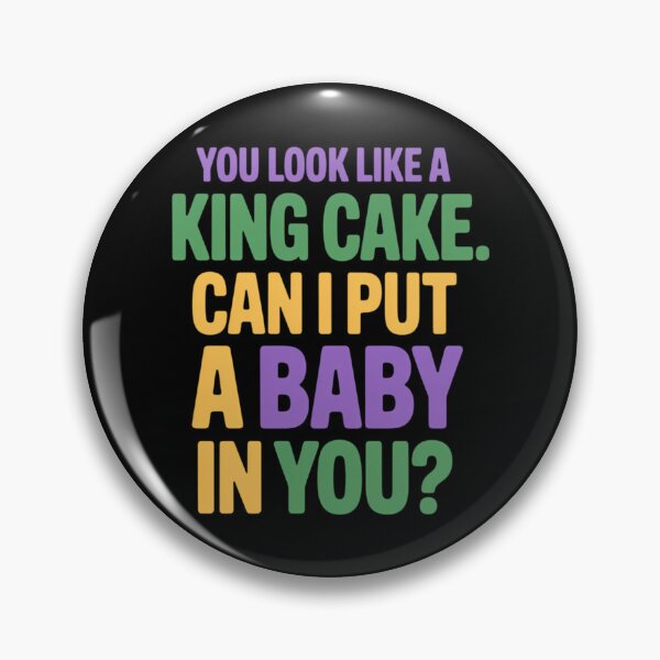 Item preview, Mardi Gras You Look Like A King Cake Can I Put A Baby In You designed and sold by JonathalIngham.