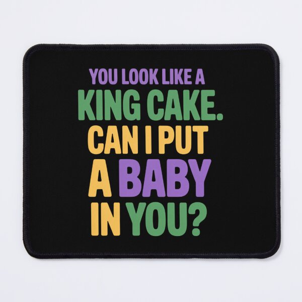 Item preview, Mardi Gras You Look Like A King Cake Can I Put A Baby In You designed and sold by JonathalIngham.