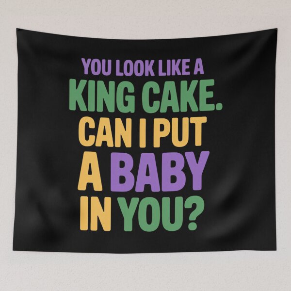 Item preview, Mardi Gras You Look Like A King Cake Can I Put A Baby In You designed and sold by JonathalIngham.