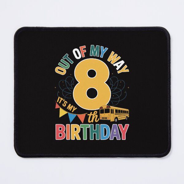 Item preview, Out of my way it's my 8th birthday School Bus kids designed and sold by tlallimicrichi.