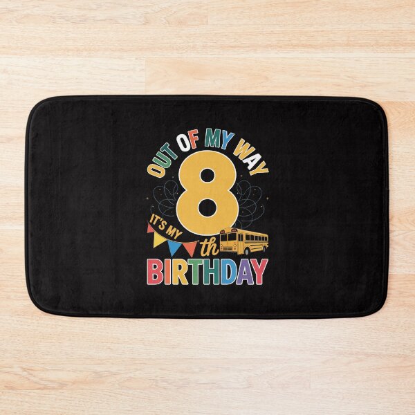 Item preview, Out of my way it's my 8th birthday School Bus kids designed and sold by tlallimicrichi.