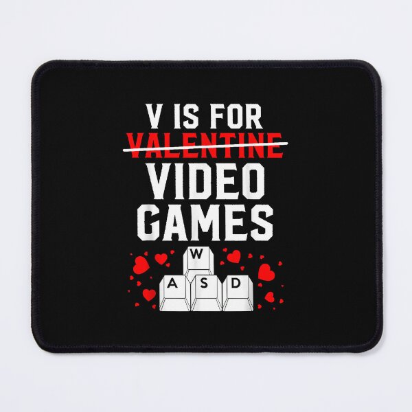Item preview, V Is For Valentine Video Games Gamer Pun designed and sold by MerchDeviant.