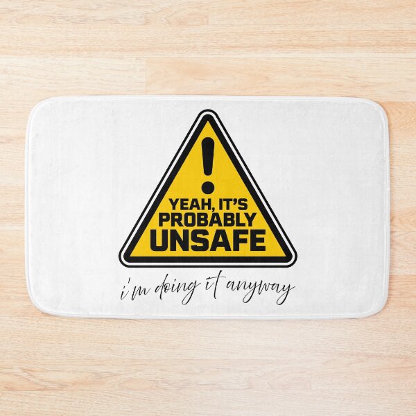 Item preview, Yeah, It's Probably Unsafe designed and sold by Designed by Southern Minnesota Guy.