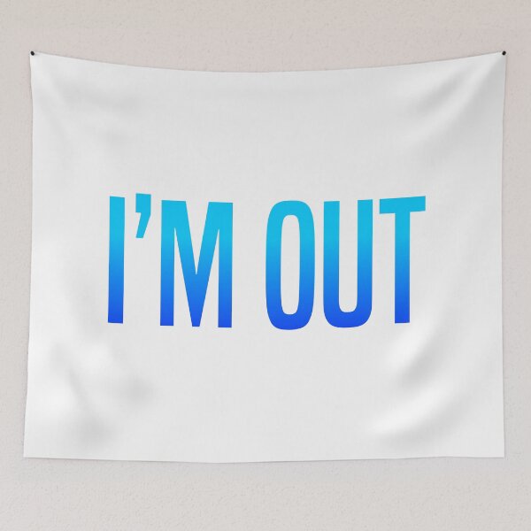 Item preview, I’m Out, Blue designed and sold by Memes N Lore .