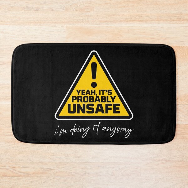 Item preview, Yeah, It's Probably Unsafe designed and sold by Designed by Southern Minnesota Guy.