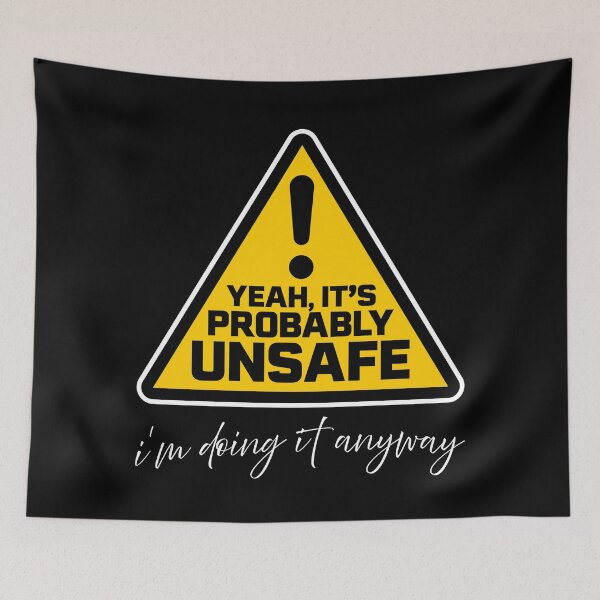Item preview, Yeah, It's Probably Unsafe designed and sold by Designed by Southern Minnesota Guy.