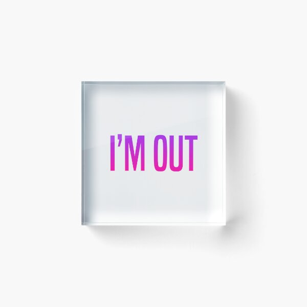 Item preview, I’m Out, Pink designed and sold by Memes N Lore .