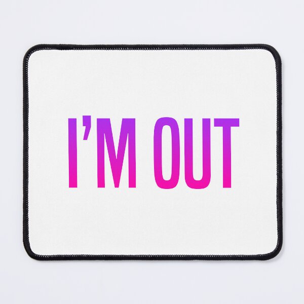Item preview, I’m Out, Pink designed and sold by Memes N Lore .