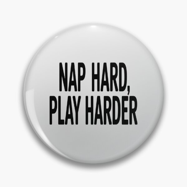 Item preview, Nap Hard, Play Harder designed and sold by imsamaharem.