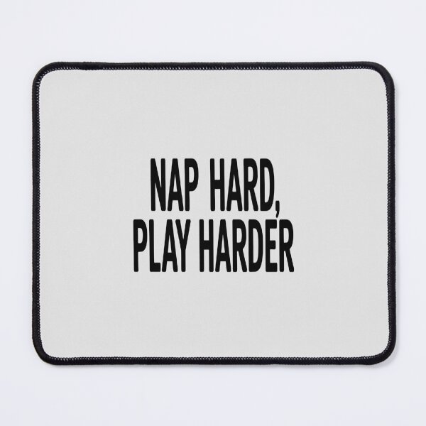 Item preview, Nap Hard, Play Harder designed and sold by imsamaharem.