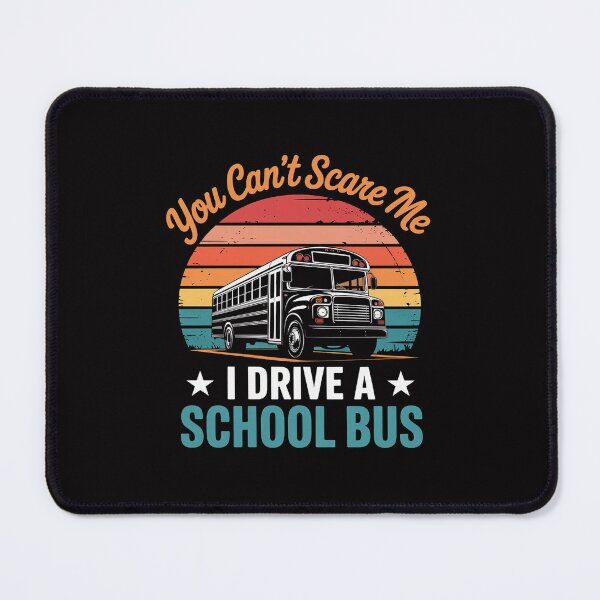 Item preview, You Can't Scare Me I Drive a School Bus Bus driver designed and sold by tlallimicrichi.
