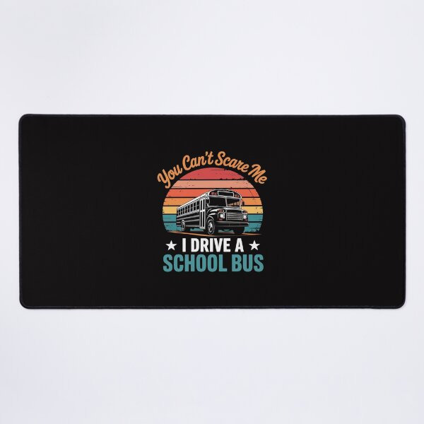 Item preview, You Can't Scare Me I Drive a School Bus Bus driver designed and sold by tlallimicrichi.