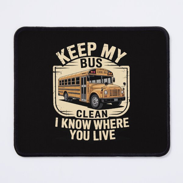 Item preview, School Bus Driver Keep My Bus Clean I Know Where You Live designed and sold by tlallimicrichi.