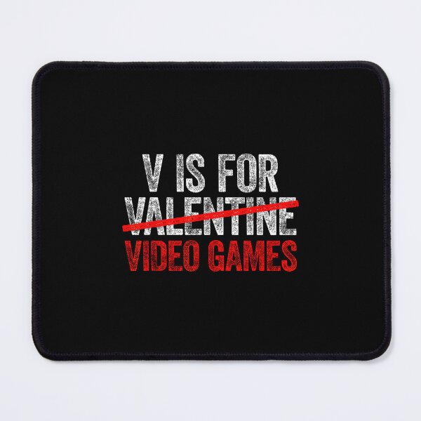 Item preview, V Is For Valentine Video Games Gamer Anti-Valentine designed and sold by MerchDeviant.