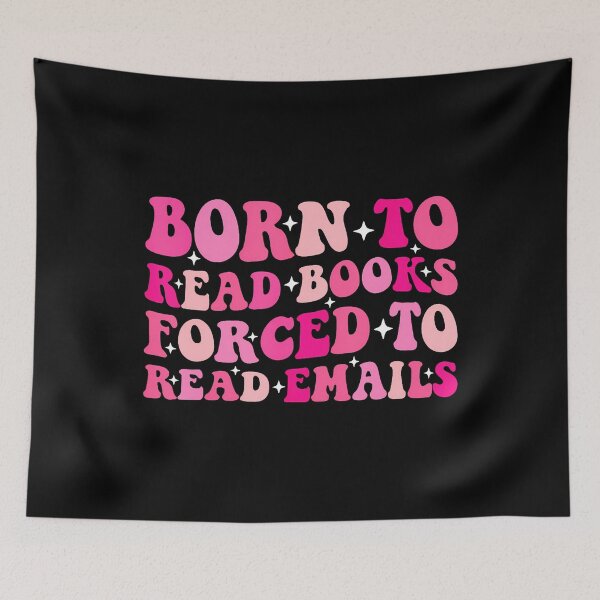 Item preview, Bookish Born To Read Books Forced To Read Emails Reading designed and sold by pfanodlnazb.
