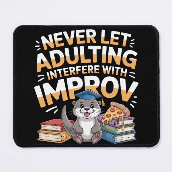 Item preview, Never Let Adulting Interfere With Improv Theater Puns designed and sold by countntenov.