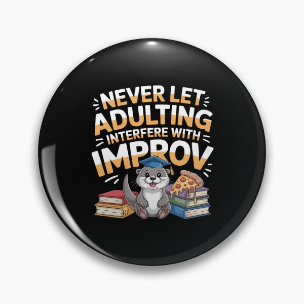 Item preview, Never Let Adulting Interfere With Improv Theater Puns designed and sold by countntenov.