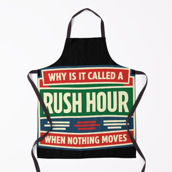 Item preview, Why Is It Called Rush Hour When Nothing Moves Design designed and sold by TeeTimeTreasure.