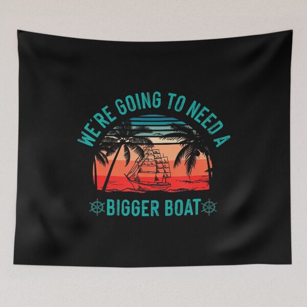 Item preview, We'Re Going To Need A Bigger Boat designed and sold by elihletoriong.