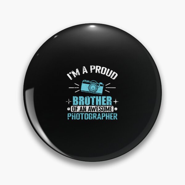 Item preview, Proud Brother Of An Awesome Photographer designed and sold by pfanodlnazb.