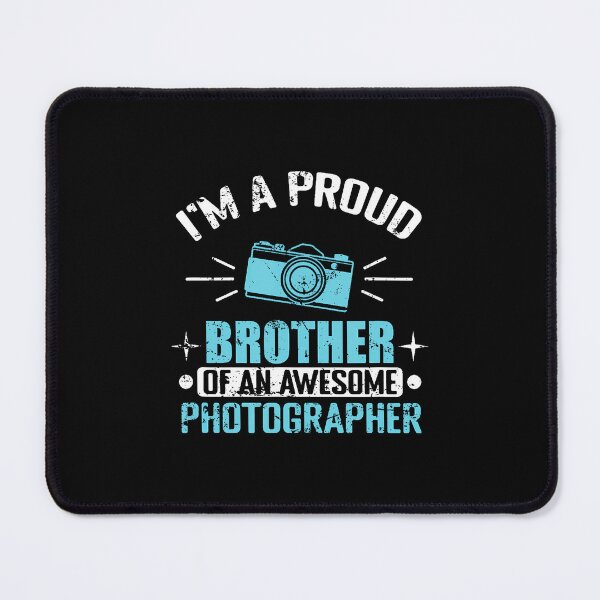 Item preview, Proud Brother Of An Awesome Photographer designed and sold by pfanodlnazb.