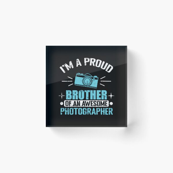Item preview, Proud Brother Of An Awesome Photographer designed and sold by pfanodlnazb.
