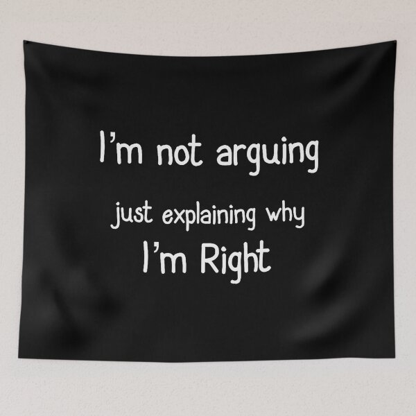 Item preview, I'M Not Arguing I'M Right designed and sold by prabuniard.