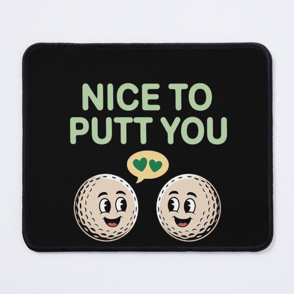 Item preview, Nice to Putt You Golf Pun Graphic for Golfers designed and sold by Slwankol.