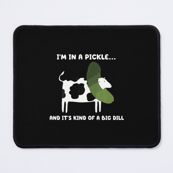 Item preview, I'M In A Pickle And It's Kind Of A Big Dill Cow Pickle designed and sold by pfanodlnazb.