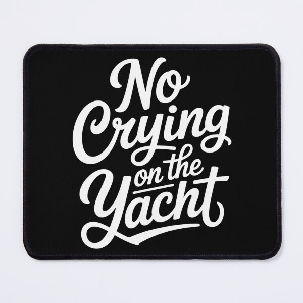 Item preview, No Crying On The Yacht designed and sold by Slwankol.