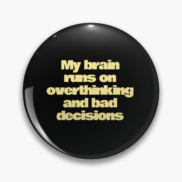 Item preview, My brain runs on overthinking and bad decisions designed and sold by ManikRaja.