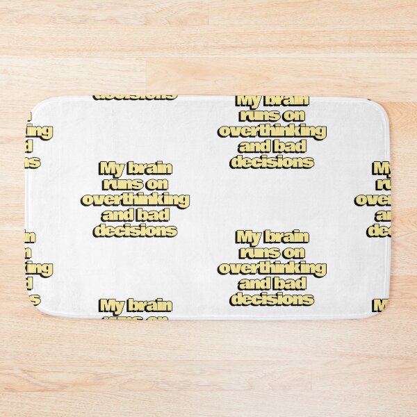 Item preview, My brain runs on overthinking and bad decisions designed and sold by ManikRaja.