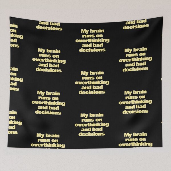 Item preview, My brain runs on overthinking and bad decisions designed and sold by ManikRaja.