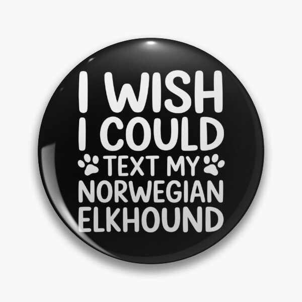 Item preview, Norwegian Elkhound Dog Owner Wish I Could Text designed and sold by genkihikki.