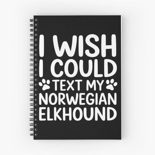 Item preview, Norwegian Elkhound Dog Owner Wish I Could Text designed and sold by genkihikki.