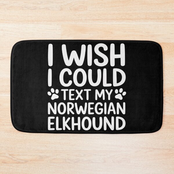 Item preview, Norwegian Elkhound Dog Owner Wish I Could Text designed and sold by genkihikki.