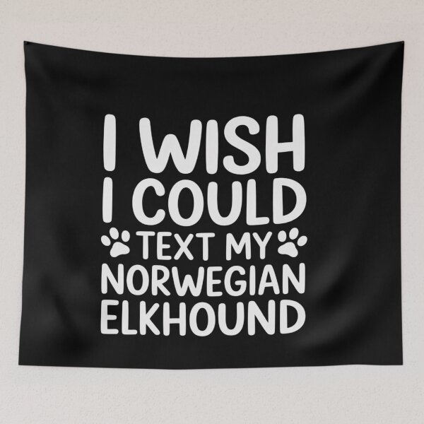 Item preview, Norwegian Elkhound Dog Owner Wish I Could Text designed and sold by genkihikki.