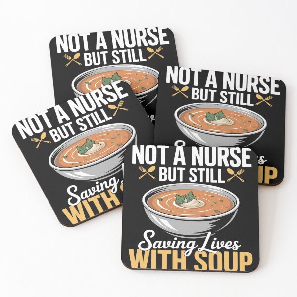 Item preview, Not A Nurse But Still Saving Lives with Soup Food Service designed and sold by genkihikki.