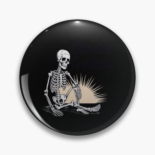 Item preview, Not Dead Just Cluster Feeding Skeleton Sayin Quote designed and sold by genkihikki.