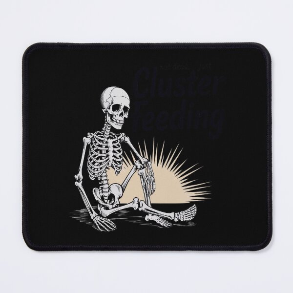 Item preview, Not Dead Just Cluster Feeding Skeleton Sayin Quote designed and sold by genkihikki.